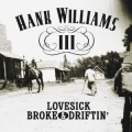 Hank Williams III - Lovesick Broke & Driftin'